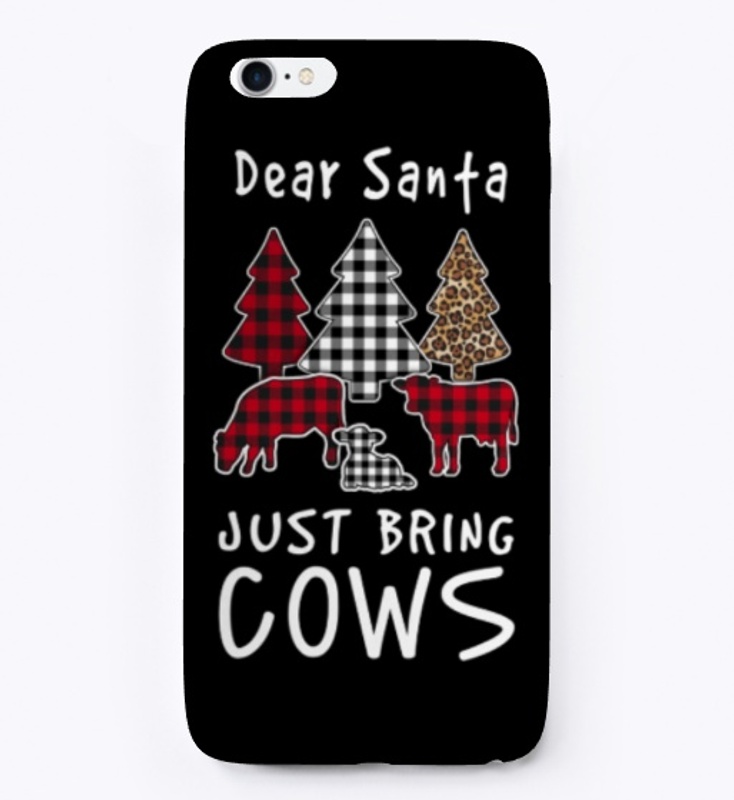 Dear Santa Just Bring Cows