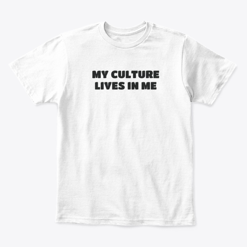 My Culture Lives In Me Heritage and