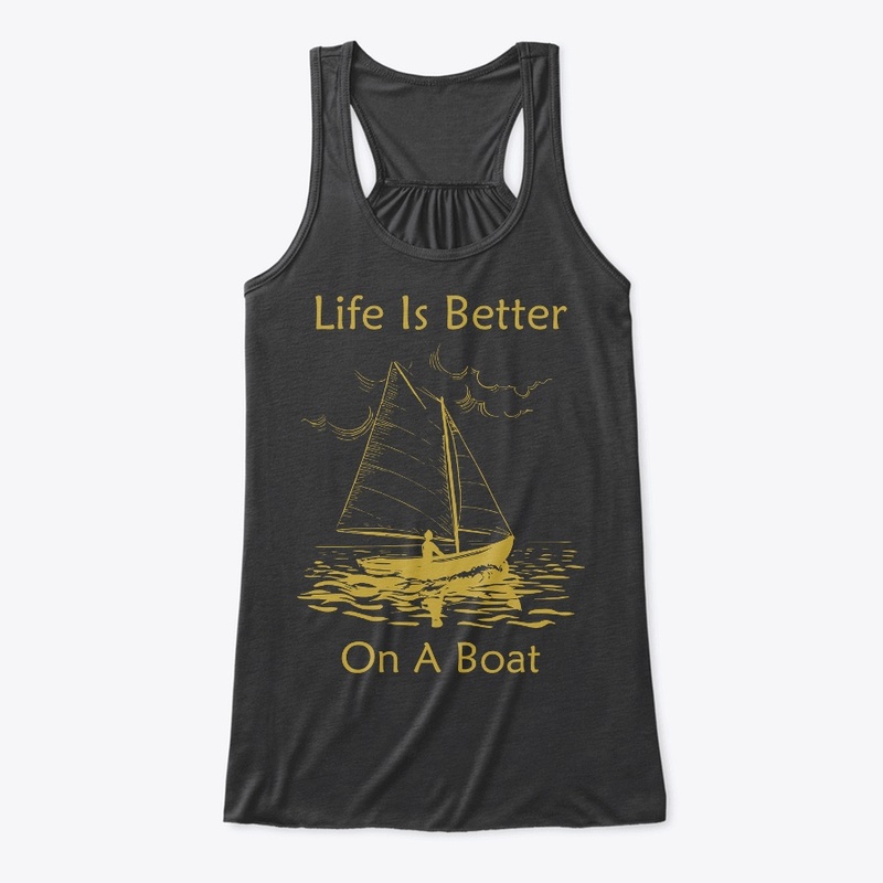 Life Is Better On Boat