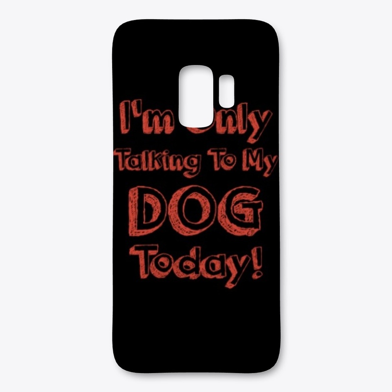 I'm Only Talking To My DOG Today shirt