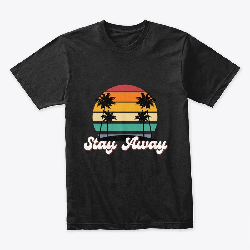Stay Away - Retro Beach Vibes