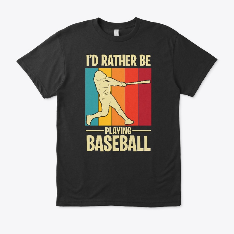 I'D rather be playing baseball