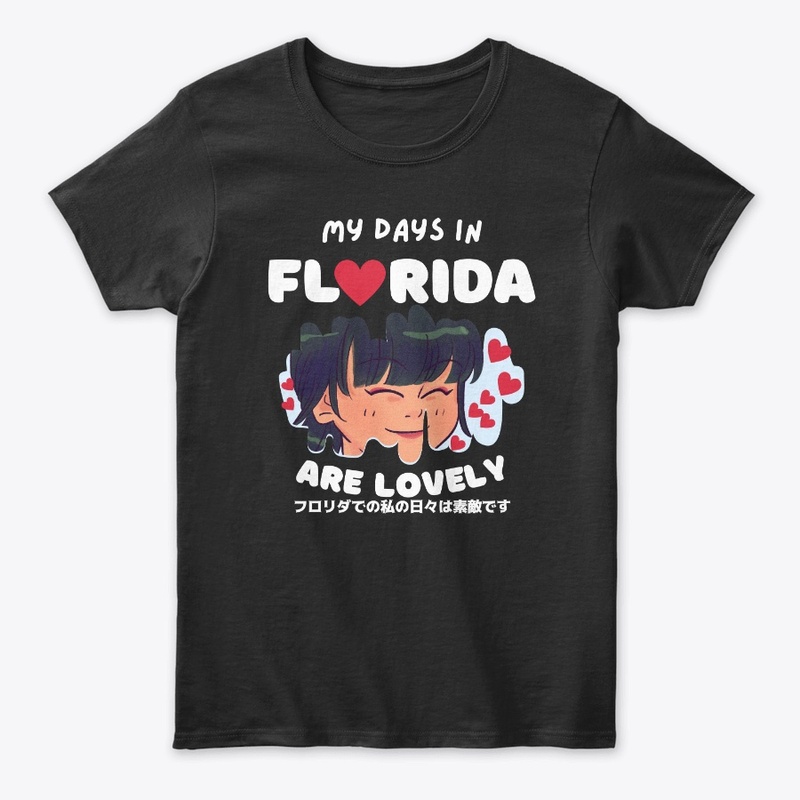 My Days in Florida are Lovely t shirt 