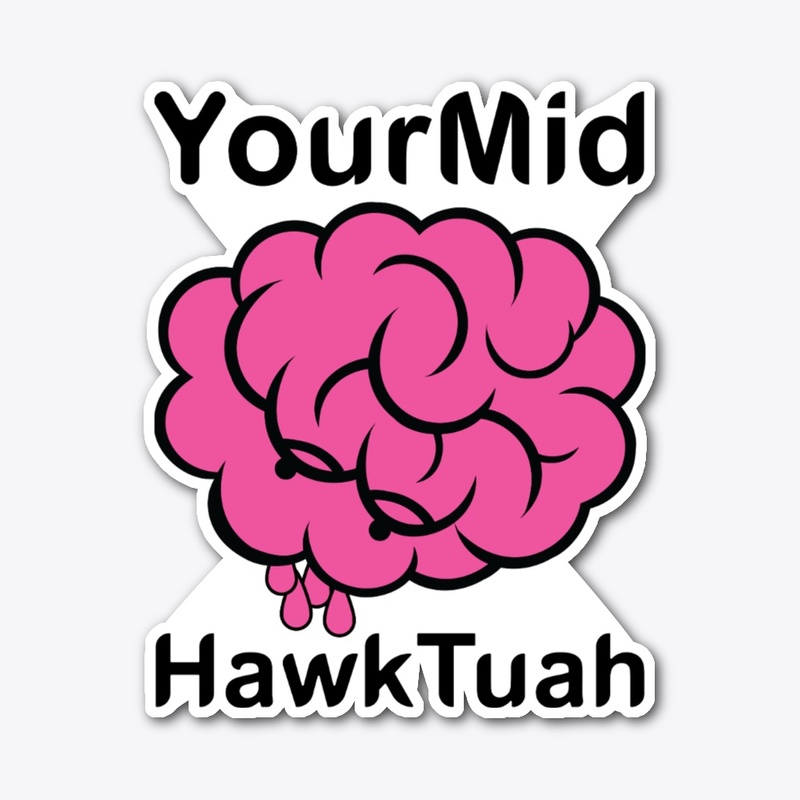 Your Mind Hawk Tuah
