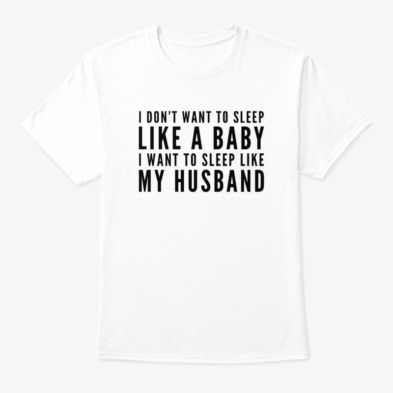 I don't want to sleep like a baby