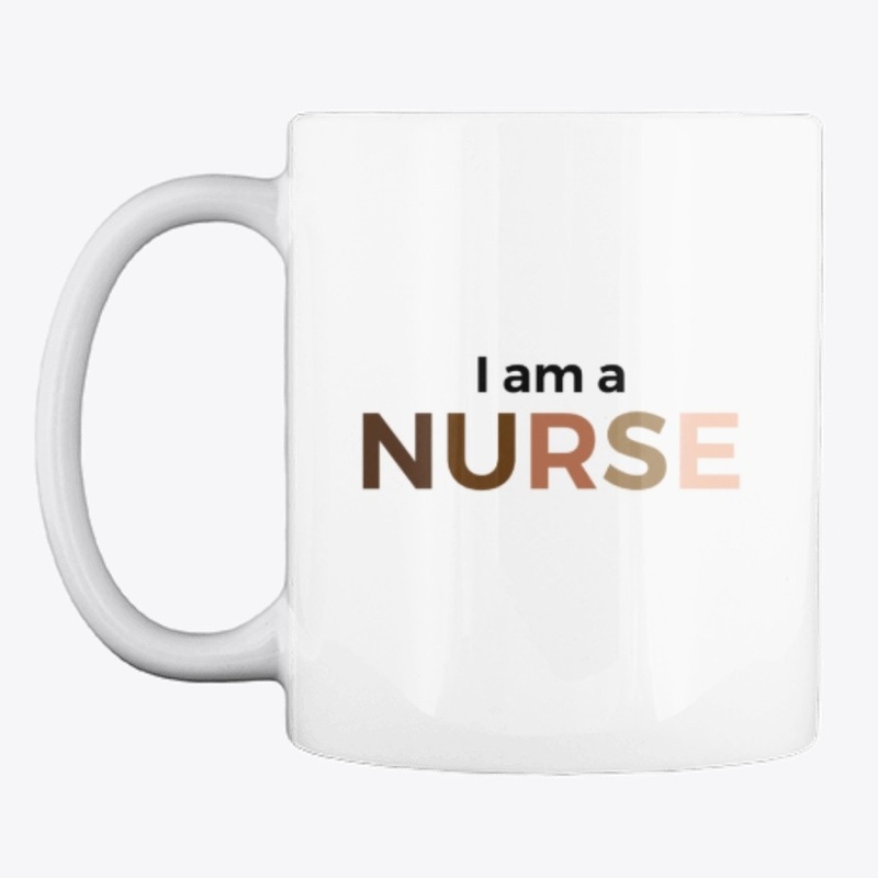 I Am A Nurse Mug