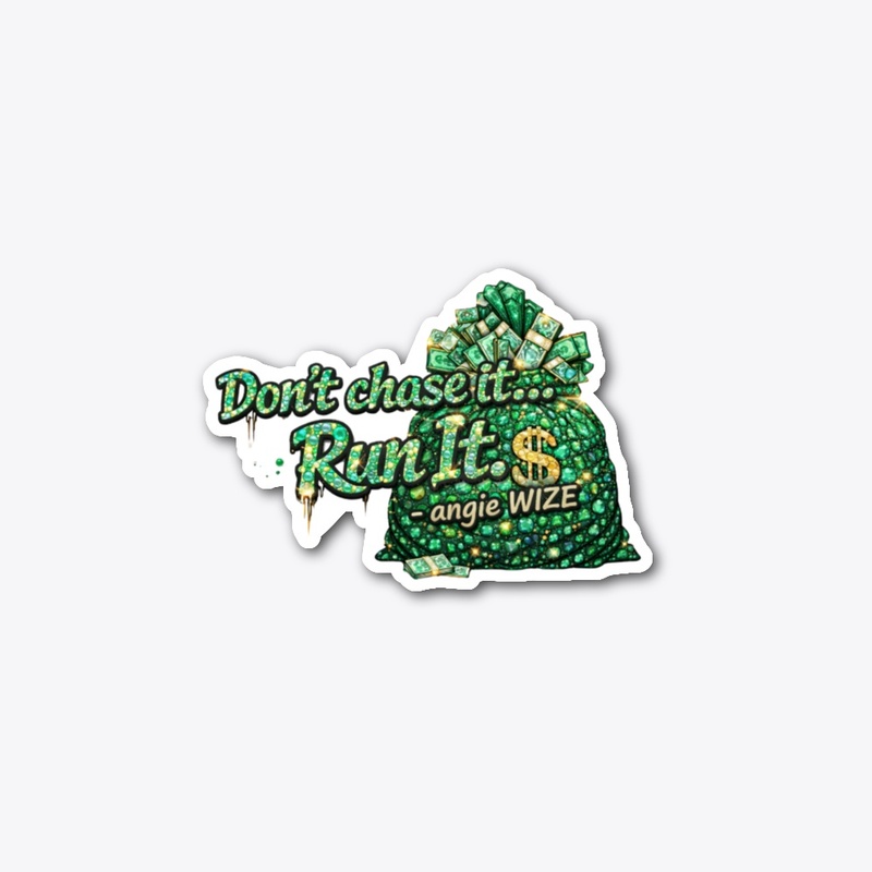 Don’t Chase It Run It$ Collection