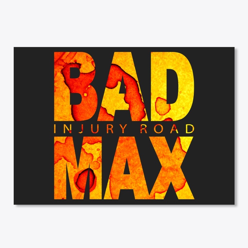 BAD MAX - Injury Road
