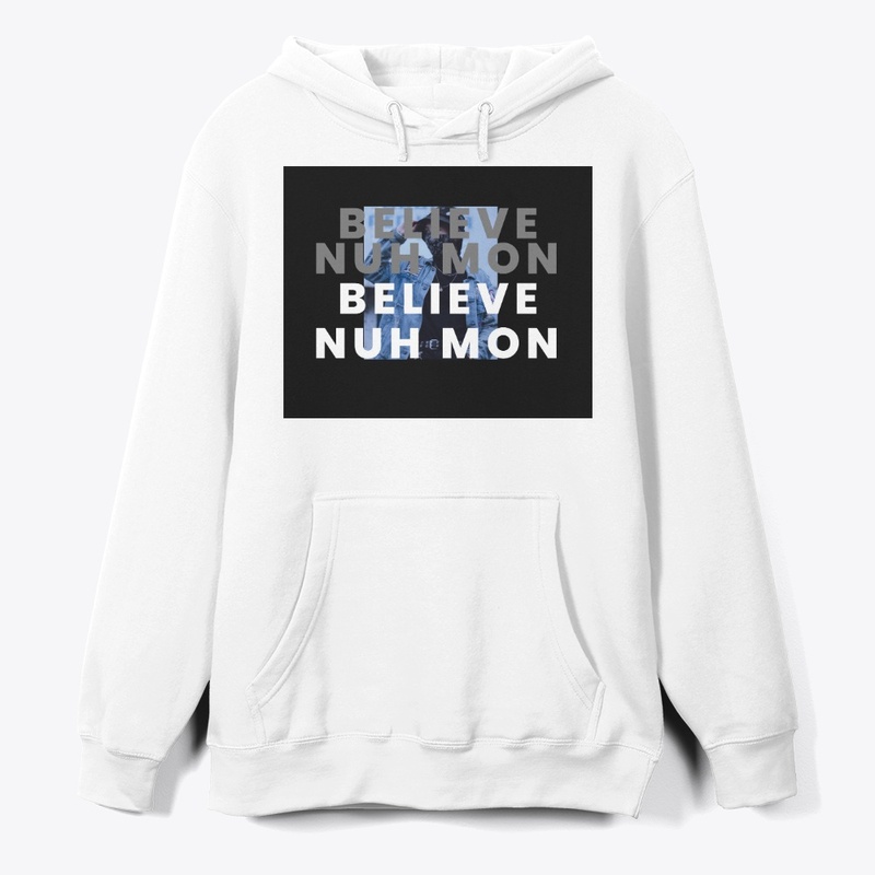 Believe Nuh Mon Design