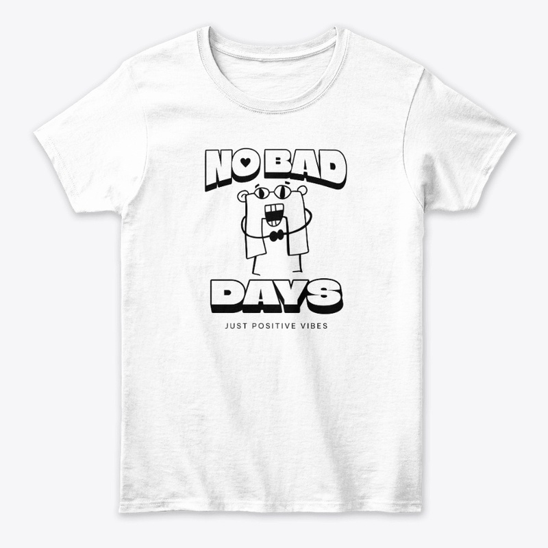 No Bad Days – Just Positive Vibes