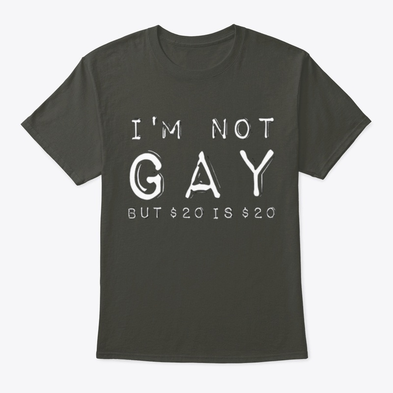 Not Gay, But $20 Is $20 