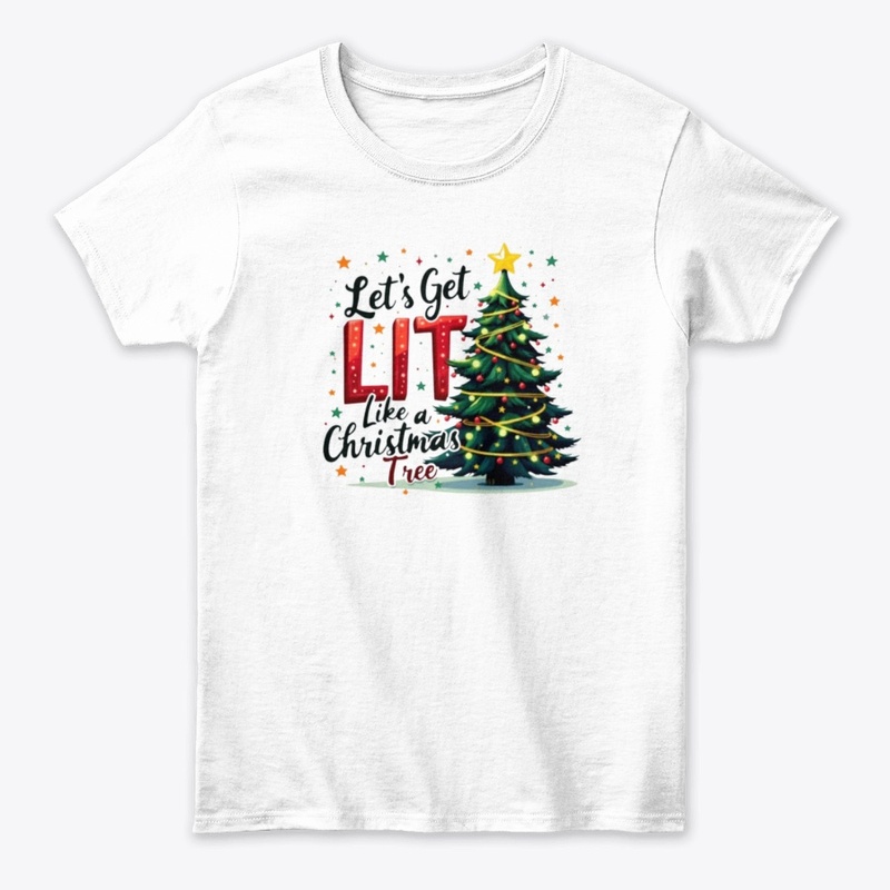 "Let's get lit like Christmas tree"
