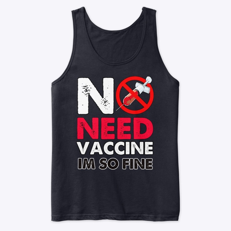 no need vaccine im so fine
