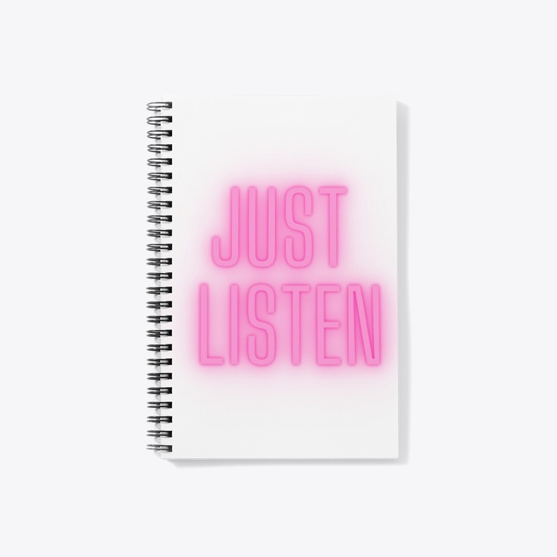 Just Listen Be quiet