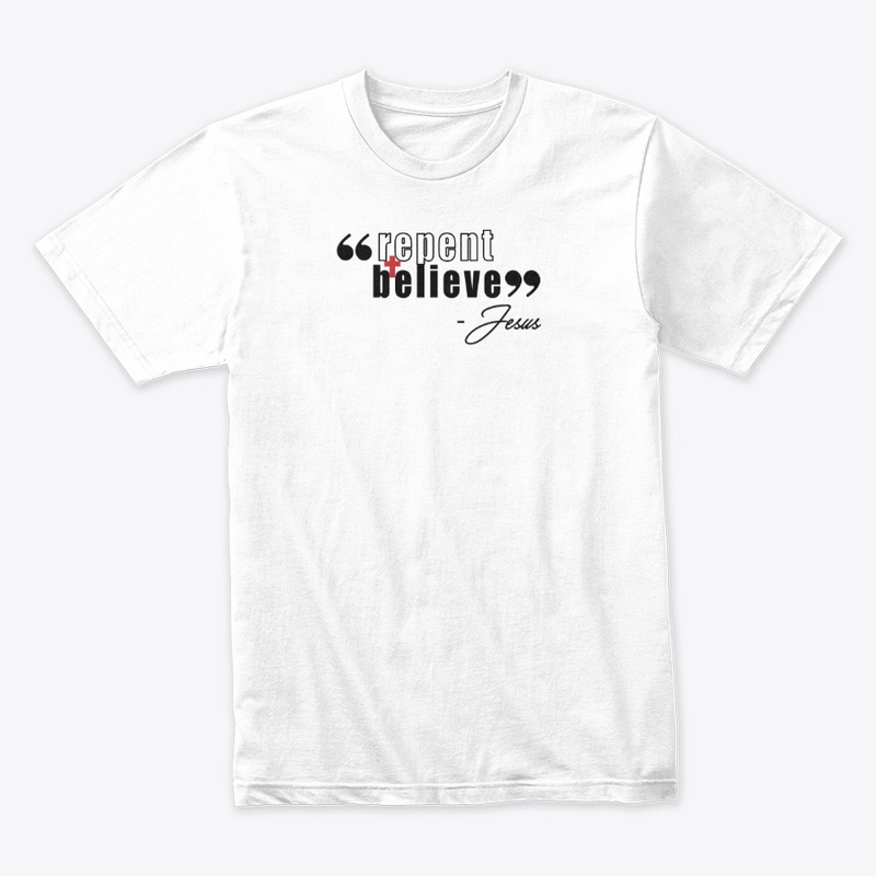 Repent + Believe Tee - White or Grey