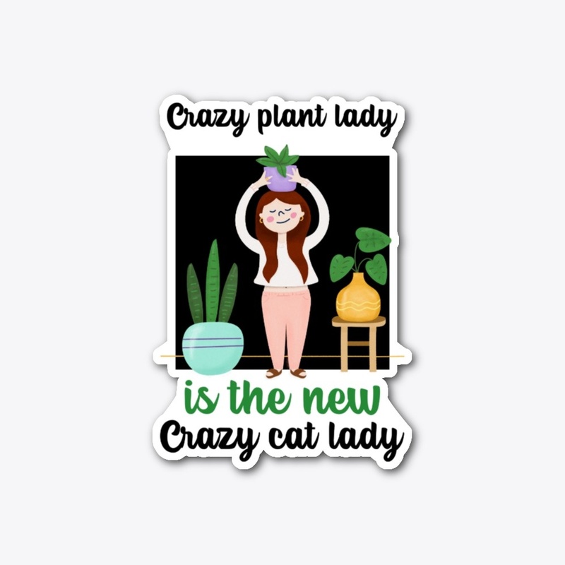 Crazy Plant Lady