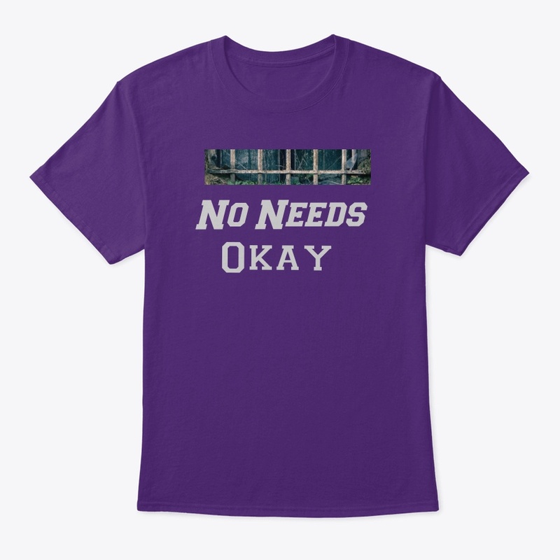 No needs t shirt