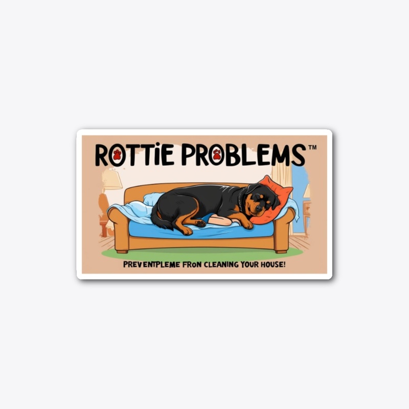 "Rottie Problems" Series — Relatable