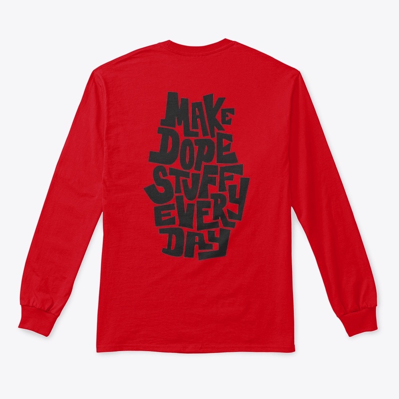 Make Dope Stuff Every Day