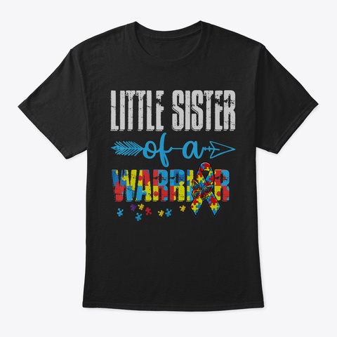 Little Sister Of A Warrior  Autism Aware Black T-Shirt Front