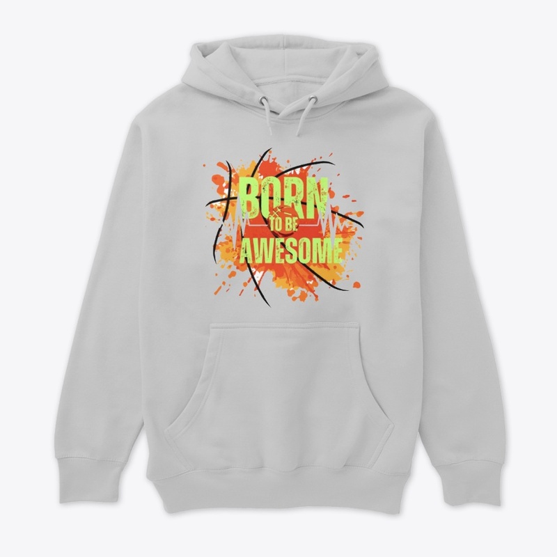 born to be awesome
