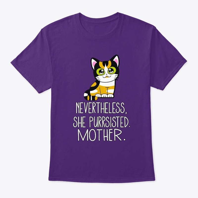 Nevertheless, she persisted. Mother.