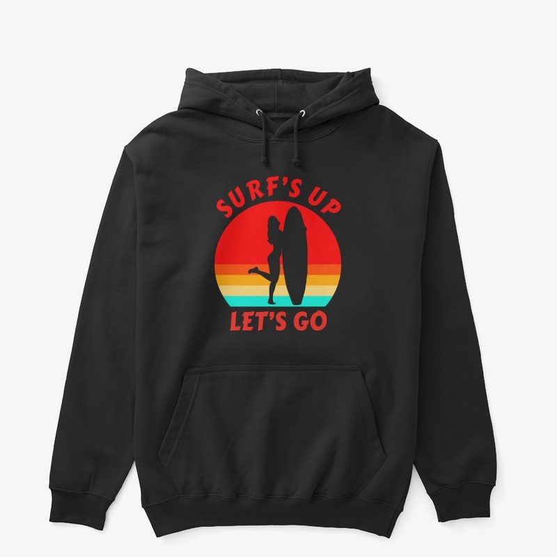 Surf's Up Let's Go - Surfer Girl