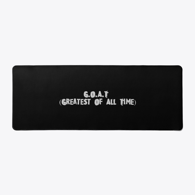 G.O.A.T (Greatest Of All Time)