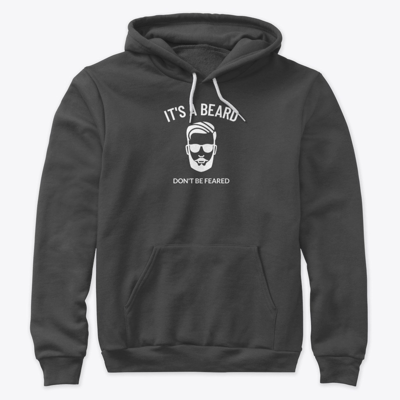 It's A Beard Don't Be Feared - White