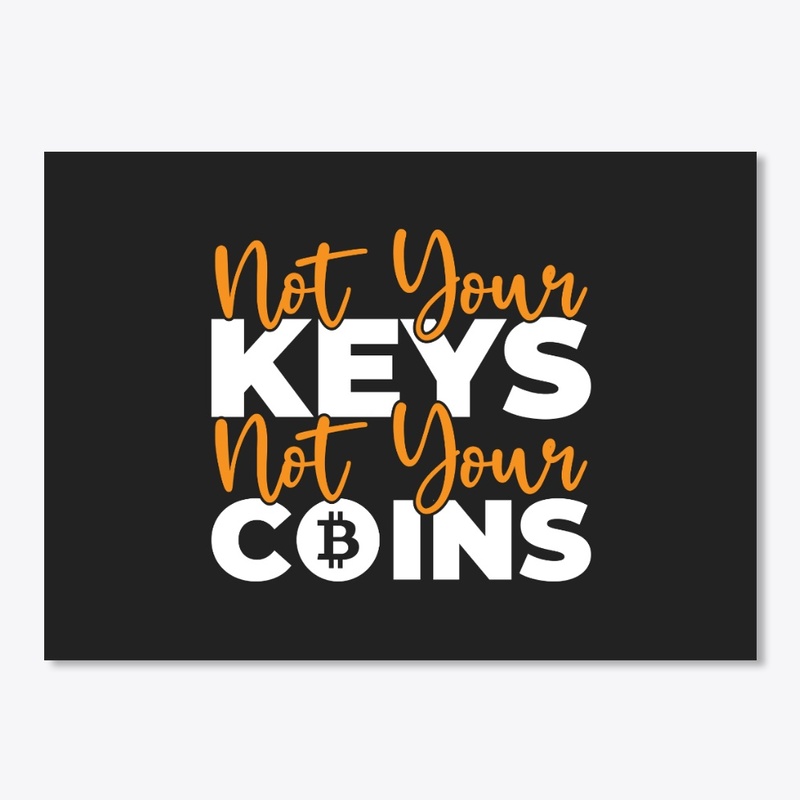 Cryptocurrency Saying - Not Your Keys No