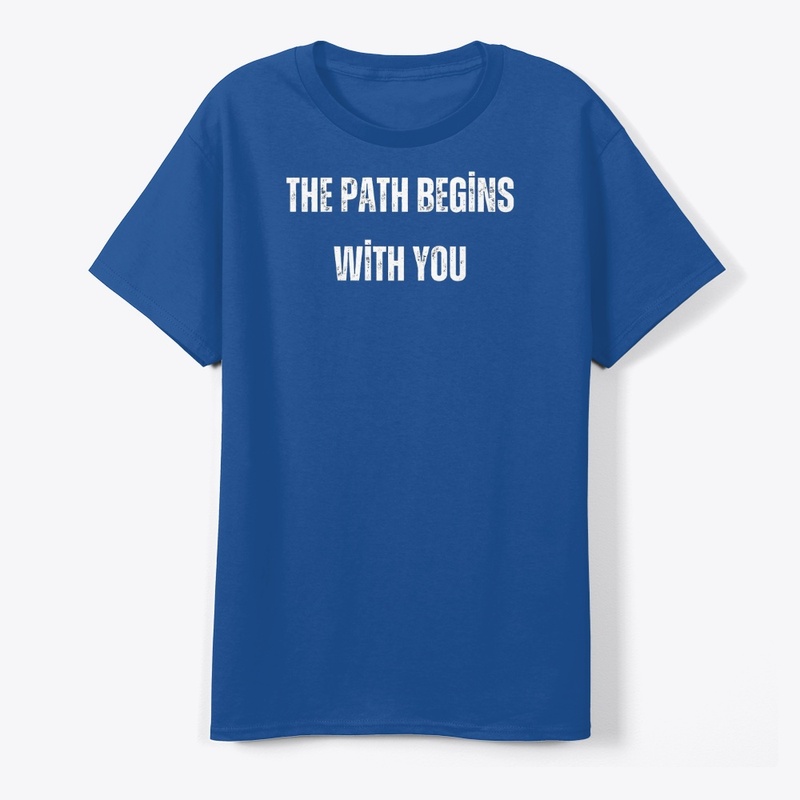 "The path begins with you"