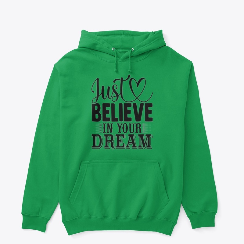 "Just Believe in Your Dreams" 