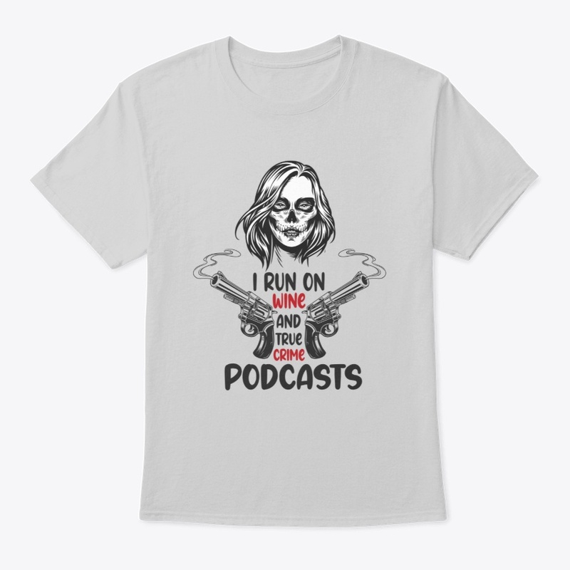 I run on wine and true crime podcasts