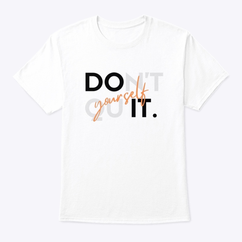 Don’t quit yourself 