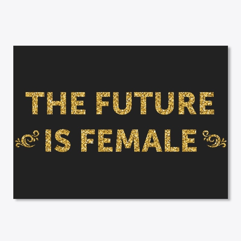 The Future Is Female
