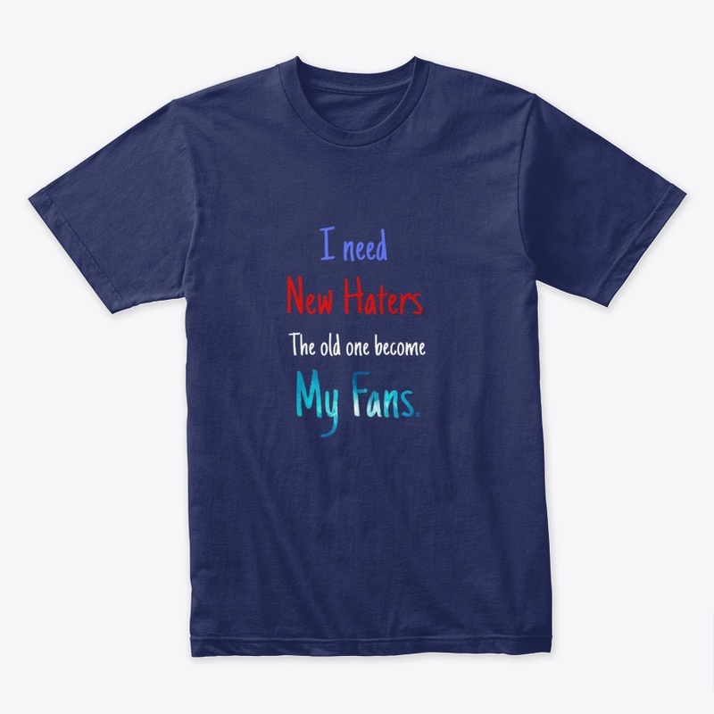 I need new hater T-shirts 