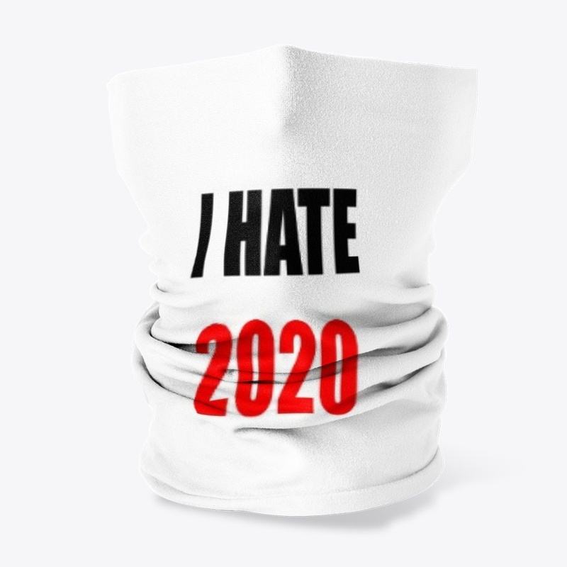I HATE 2020.