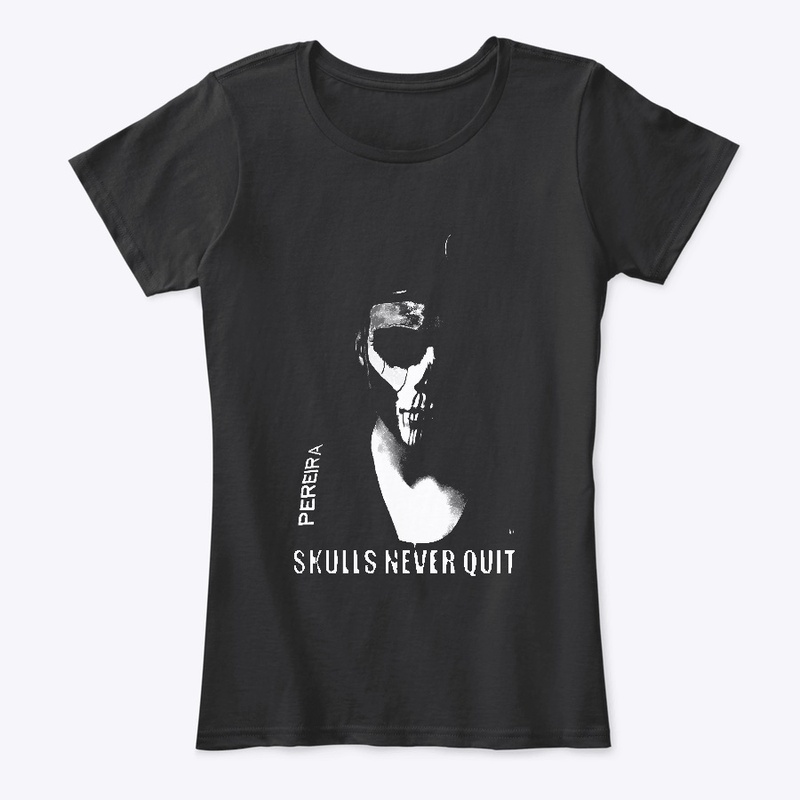 "Skulls Never Quit" Apparel