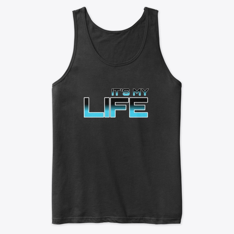 ITS MY LIFE