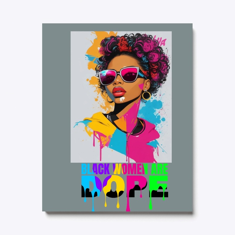 Black Women Are Dope AF