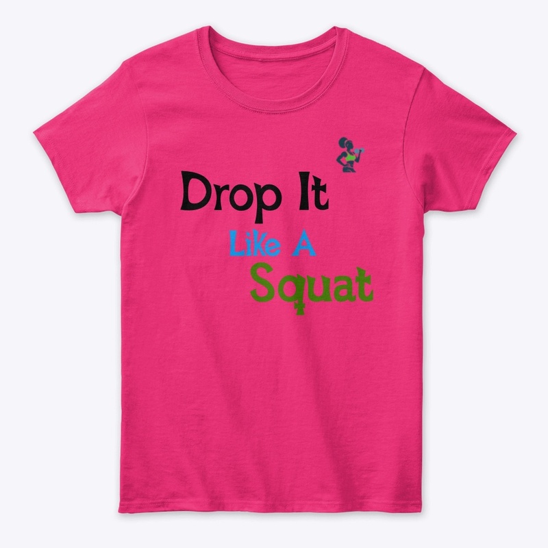 Drop It Like A Squat