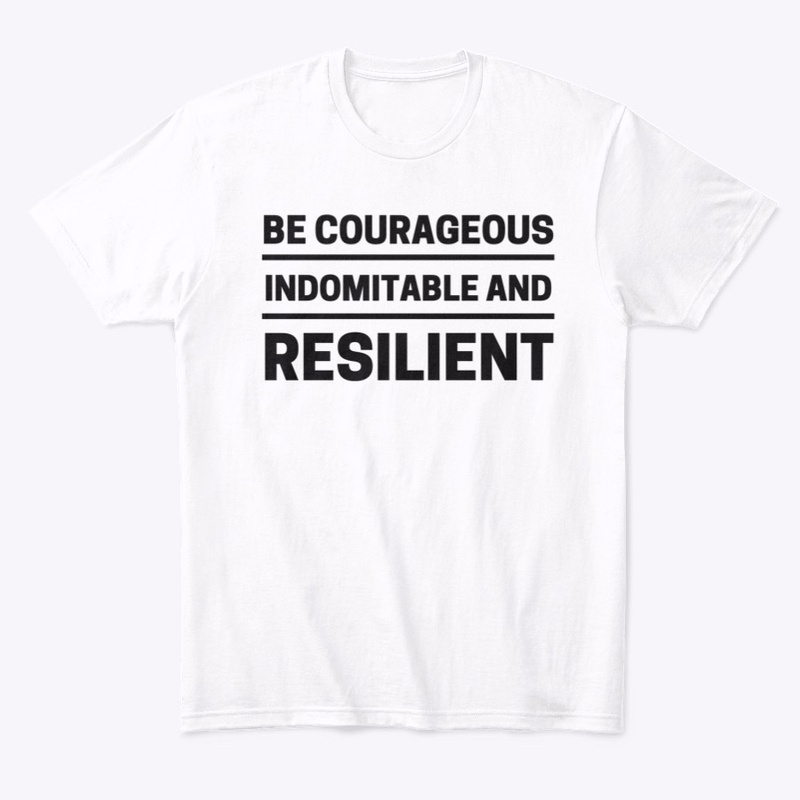 Be Courageous - Black Text