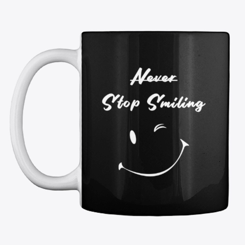 Never Stop Smiling