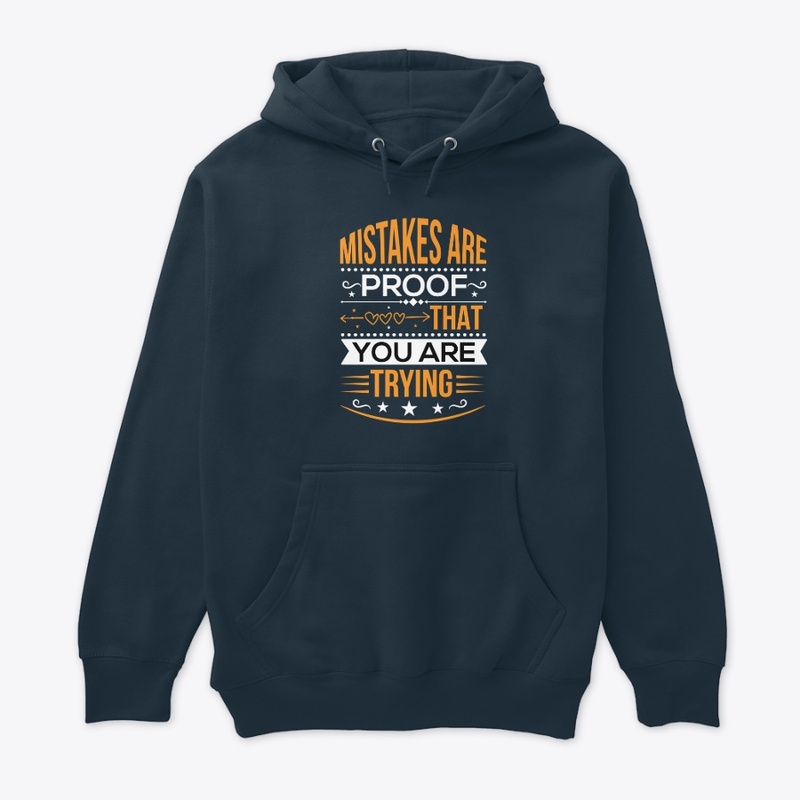 mistakes are proof that you  t shirt