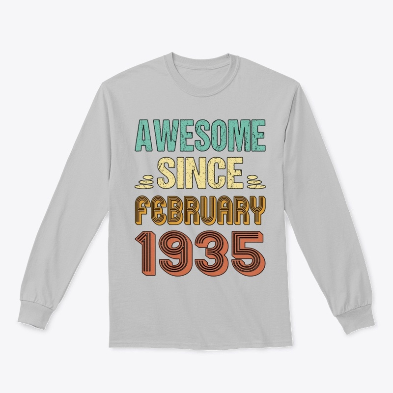 Born In Feb Being Awesome Since 1935 Feb