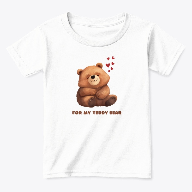 For my teddy bear