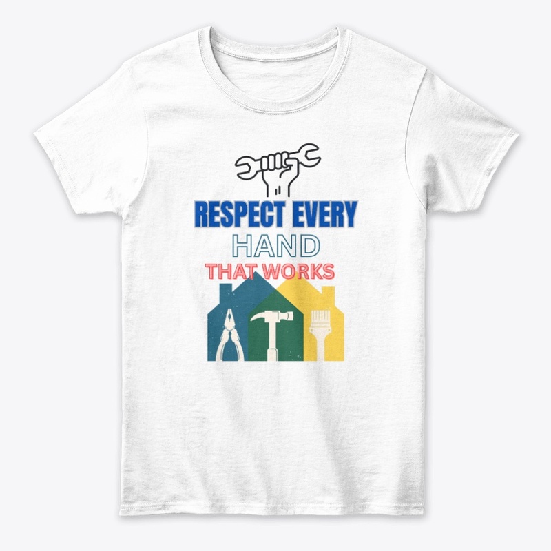Respect every hand that works