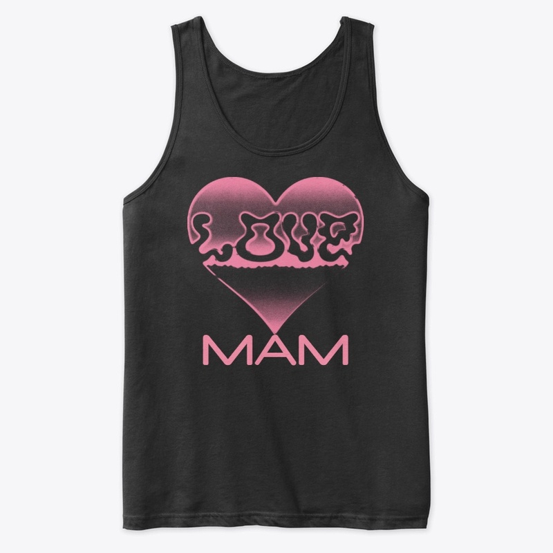 LOVE MAM