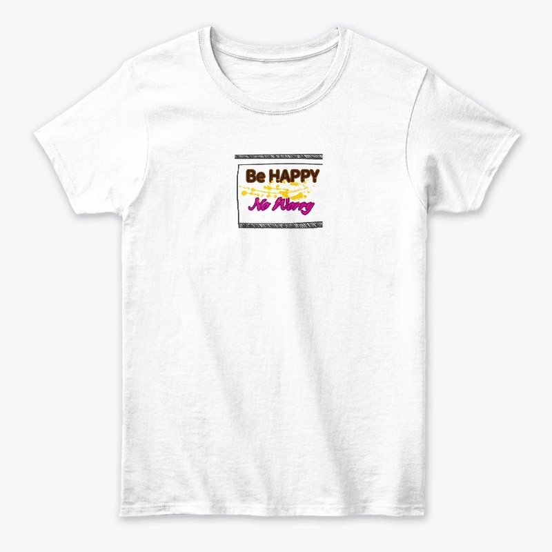 Be Happy T-shirts