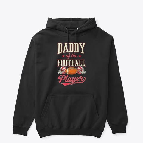 Daddy Of The Football Player Black T-Shirt Front